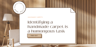 Identifying a handmade carpet is a humongous task